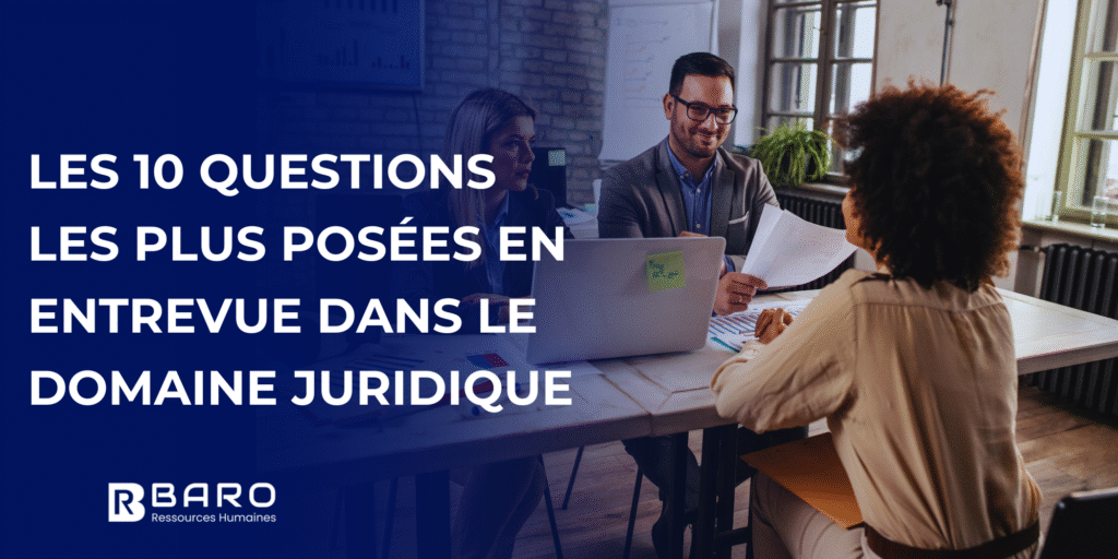 BARO RH - Les 10 questions les plus posées en entrevue dans le domaine juridique